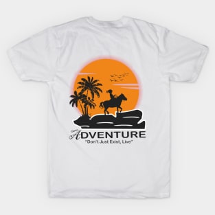 Adventure : Don't just exist, live T-Shirt